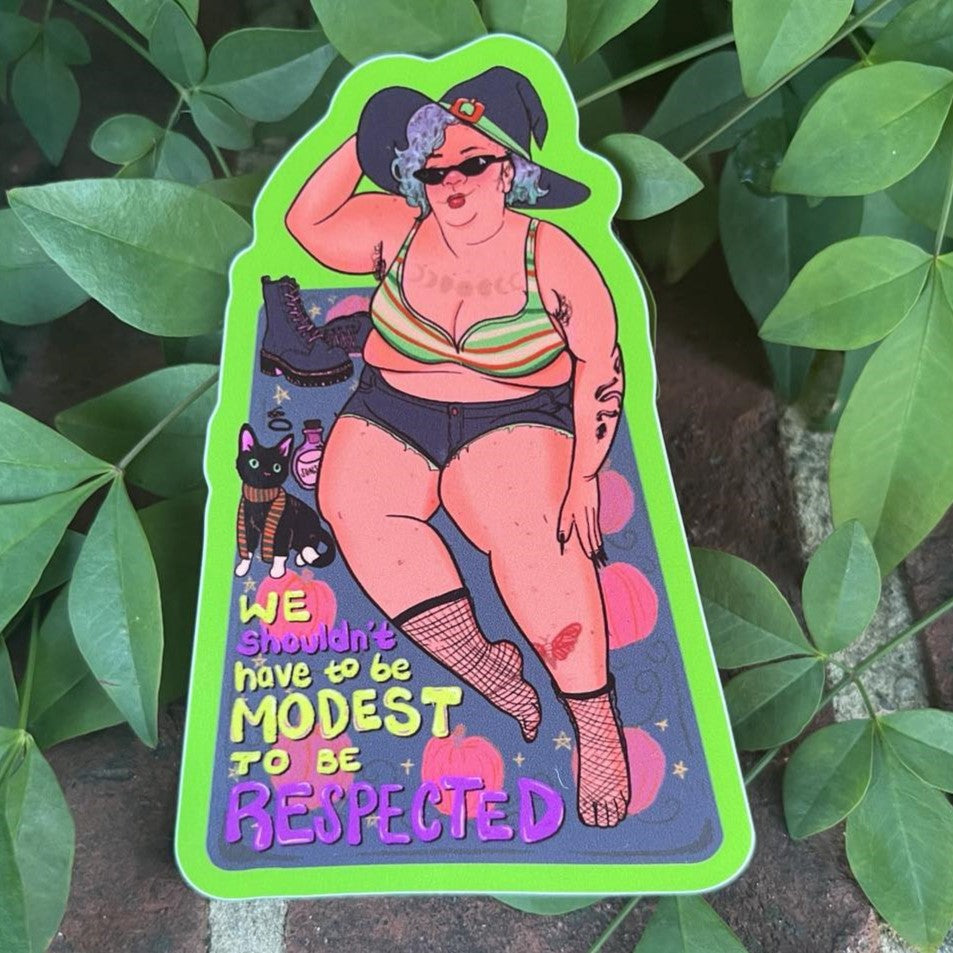 We Shouldn't Have to be Modest to be Respected - Sticker
