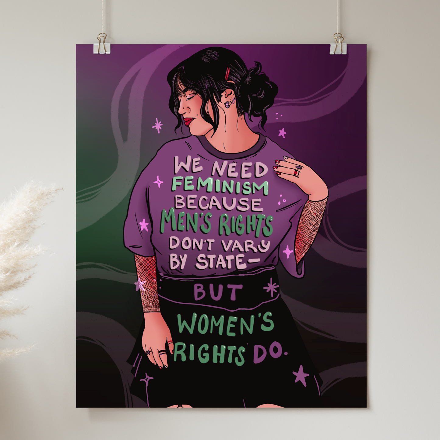 We Need Feminism because Men's Rights don't Vary by State but Women's Do - Print