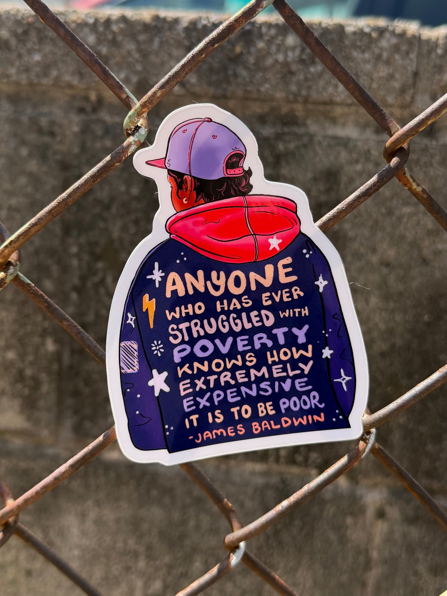 Anyone Who's Ever Struggled with Poverty - James Baldwin Quote - Glossy Sticker