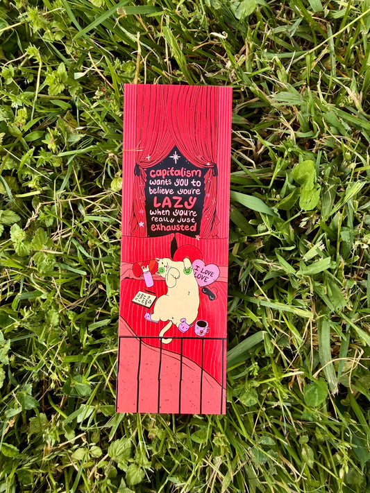 Capitalism Wants You to Believe You're Lazy | Bed Cat | Double Sided Bookmark