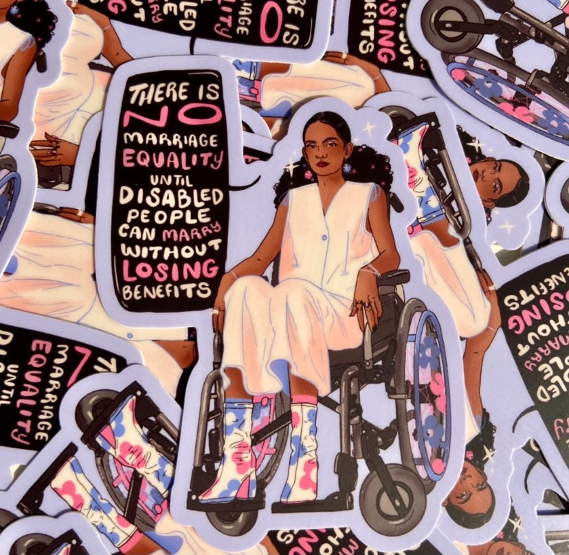 There is No Marriage Equality Until Disabled People Can Marry Without Losing Benefits - Sticker
