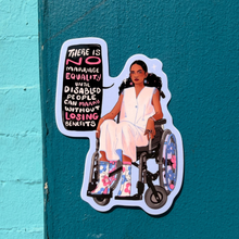 Load image into Gallery viewer, There is No Marriage Equality Until Disabled People Can Marry | Disability Justice | Vinyl Sticker (Glossy)