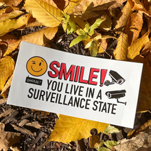 Load image into Gallery viewer, Smile! You Live in a Surveillance State | Privacy Rights | Bumper Vinyl Sticker (Glossy)