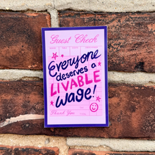 Load image into Gallery viewer, Everyone Deserves a Livable Wage | Labor Rights Receipt | Vinyl Sticker (Matte)