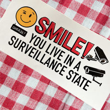 Load image into Gallery viewer, Smile! You Live in a Surveillance State | Privacy Rights | Bumper Vinyl Sticker (Glossy)