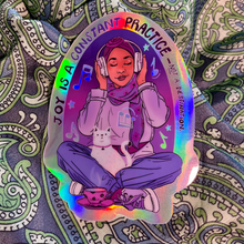 Load image into Gallery viewer, Joy is a Constant Practice | Self-Care | Holographic Vinyl Sticker (Glossy)
