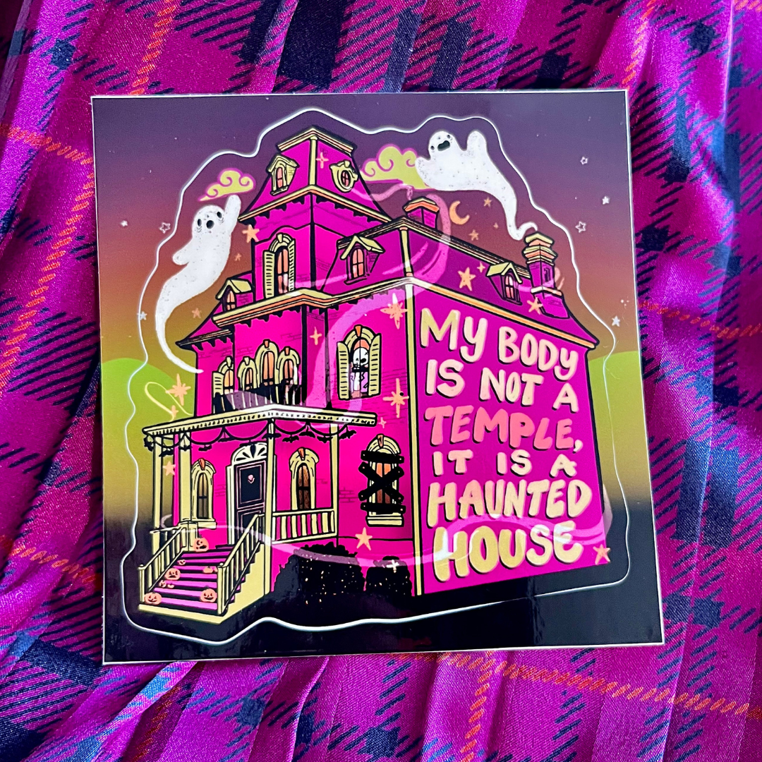 My Body is NOT a Temple, It's a Haunted House - Kiss Cut Sticker (Glossy)