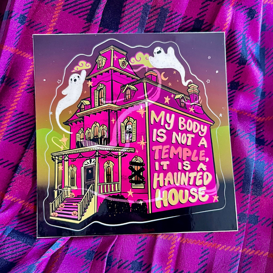 My Body is NOT a Temple, It's a Haunted House - Kiss Cut Sticker (Glossy)