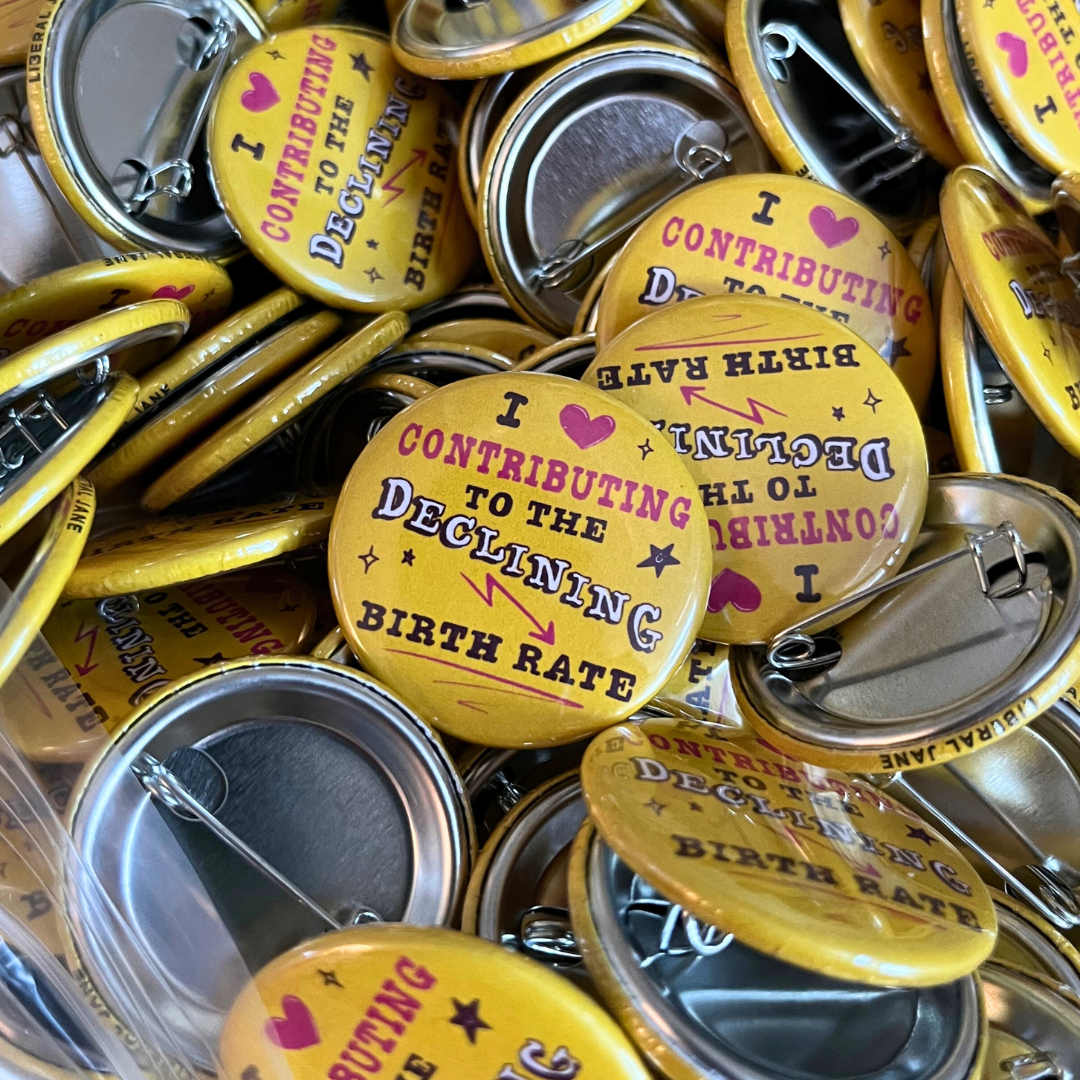 I Love Contributing to the Declining Birth Rate Button