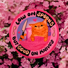 Load image into Gallery viewer, Low on Spoons, Good on Knives | Chronic Illness Cat | Vinyl Sticker (Glossy)