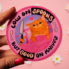 Load image into Gallery viewer, Low on Spoons, Good on Knives | Chronic Illness Cat | Vinyl Sticker (Glossy)