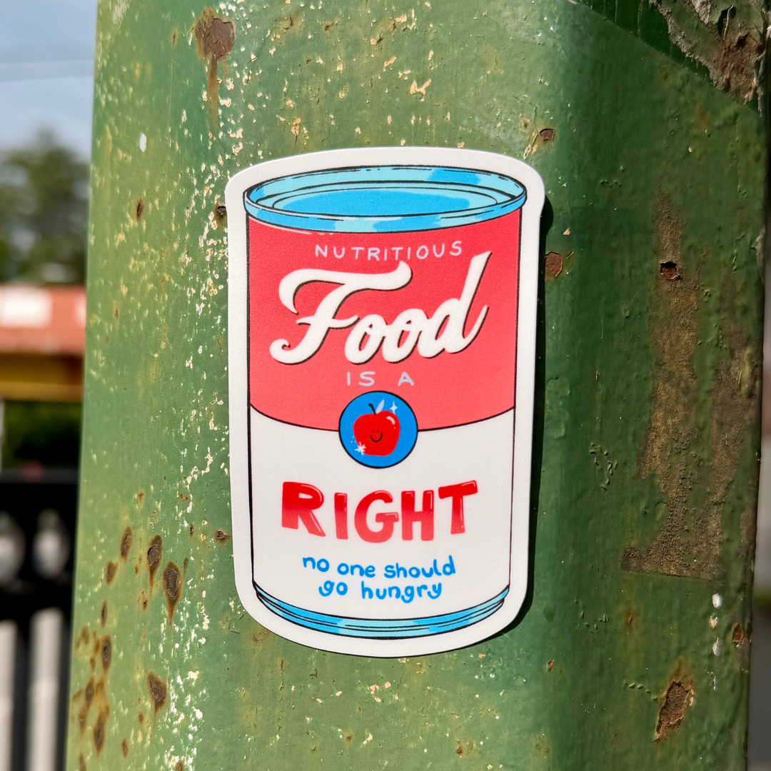 Nutritious Food is a Right - No One Should Go Hungry | Soup Can | Vinyl Sticker (Matte)