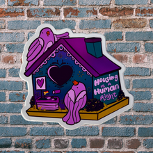 Load image into Gallery viewer, Housing is a Human Right | Bird House | Vinyl Sticker (Glossy)