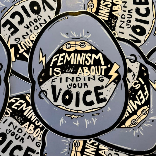 Feminism is All About Finding Your Voice - Sticker (Glossy)