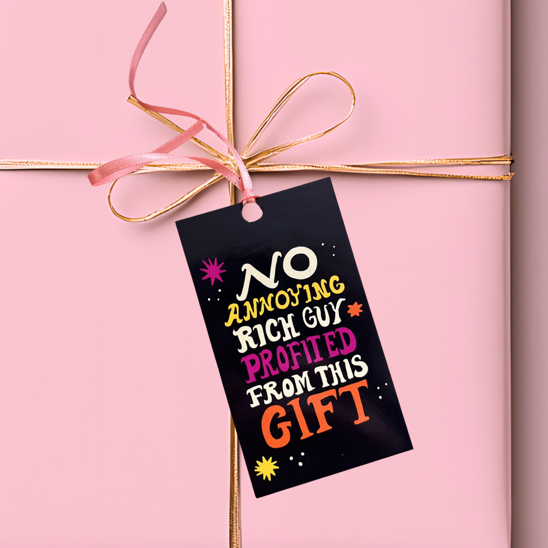 No Annoying Rich Guy Profited From this Gift - Gift Tags