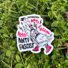 Load image into Gallery viewer, Sometimes Anti-Social, Always Anti-Fascist | Punk Goose | Vinyl Sticker (Glossy)
