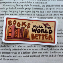 Load image into Gallery viewer, Books Make the World Better | Reading | Mini Vinyl Sticker (Matte)