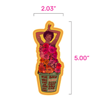 Load image into Gallery viewer, The Day You Plant the Seed is not the Day You Eat the Fruit | Vinyl Sticker (Glossy)