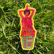 Load image into Gallery viewer, The Day You Plant the Seed is not the Day You Eat the Fruit | Vinyl Sticker (Glossy)