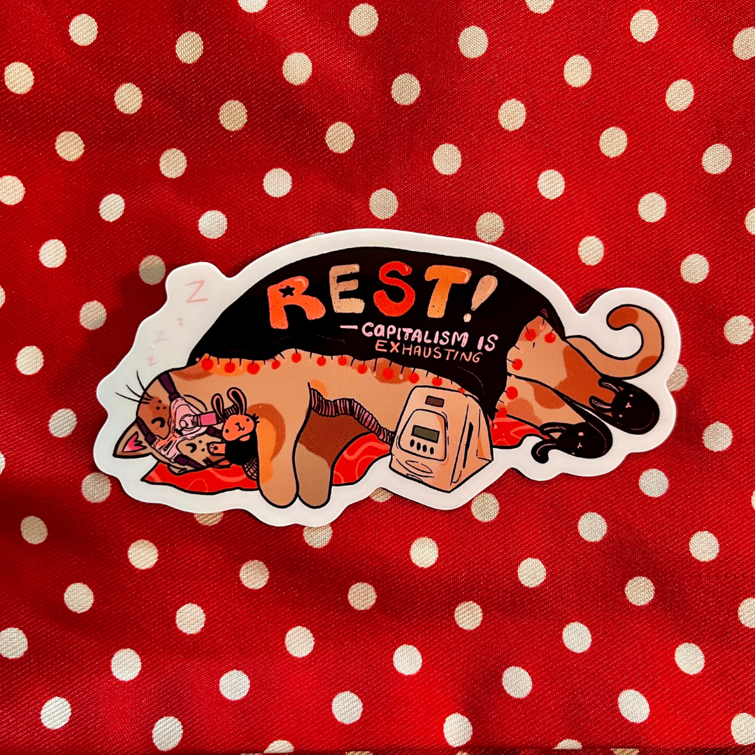 Rest! Capitalism is Exhausting - CPAP Cat Sticker (Glossy)