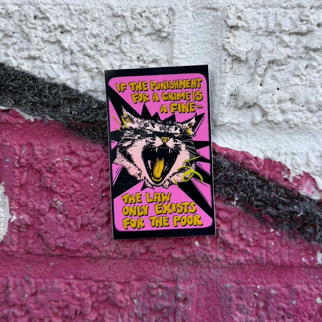 If the Punishment for a Crime is a Fine - The Law Only Exists for the poor - Cat Sticker (Matte)
