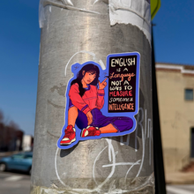 Load image into Gallery viewer, English Is A Language Not A Way To Measure Intelligence | Vinyl Sticker (Glossy)