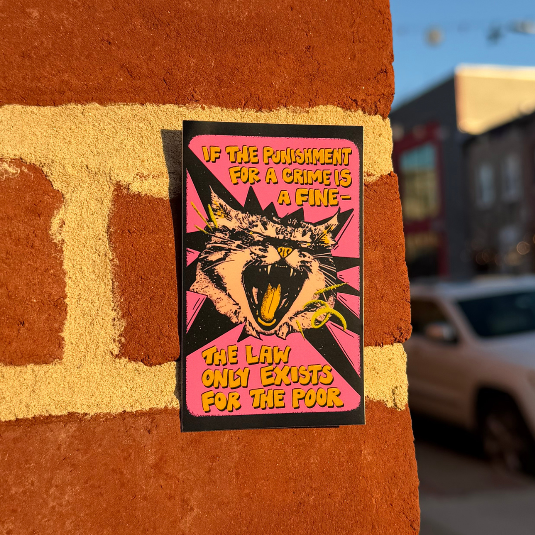 If the Punishment for a Crime is a Fine - The Law Only Exists for the poor - Cat Sticker (Matte)