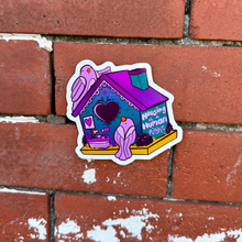 Load image into Gallery viewer, Housing is a Human Right | Bird House | Vinyl Sticker (Glossy)