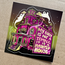 Load image into Gallery viewer, My Body is NOT a Temple, It's a Haunted House | Halloween Ghost | Kiss Cut Sticker (Glossy)