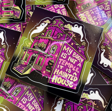 Load image into Gallery viewer, My Body is NOT a Temple, It's a Haunted House | Halloween Ghost | Kiss Cut Sticker (Glossy)