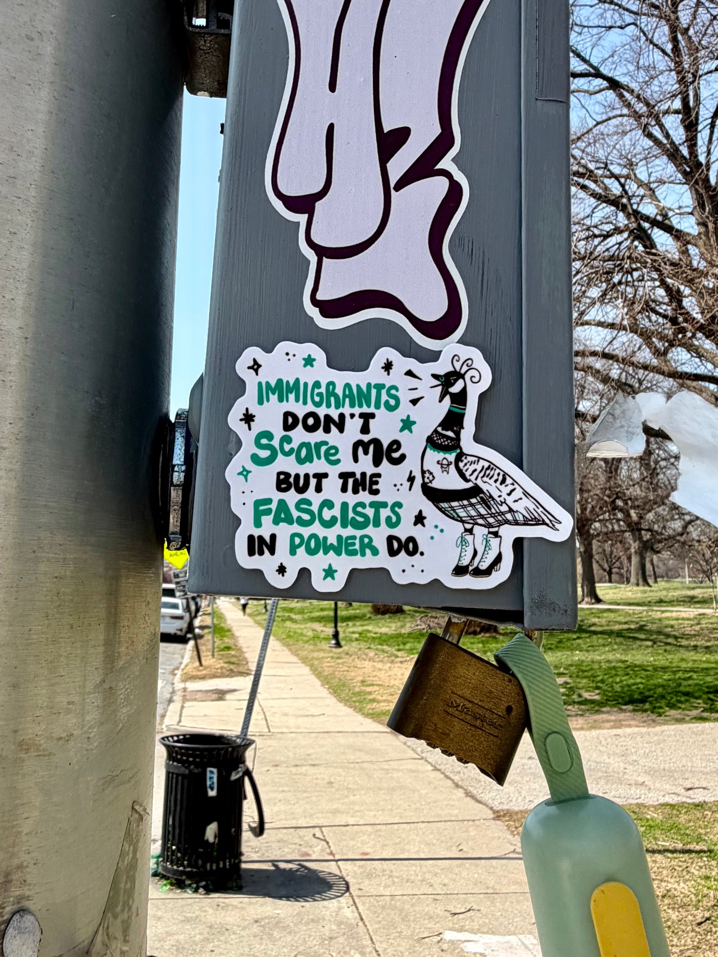 Immigrants Don't Scare Me But the Fascists in Power Do - Goose Sticker