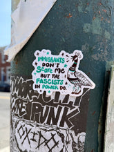 Load image into Gallery viewer, Immigrants Don’t Scare Me, But the Fascists in Power Do | Punk Canadian Goose | Vinyl Sticker (Glossy)