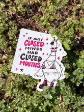 Load image into Gallery viewer, If Only Closed Minds Had Closed Mouths | Punk Goose | Vinyl Sticker (Glossy)