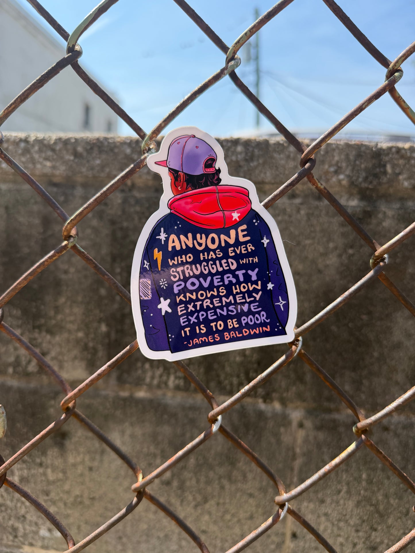 Anyone Who's Ever Struggled with Poverty - James Baldwin Quote - Glossy Sticker