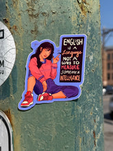 Load image into Gallery viewer, English Is A Language Not A Way To Measure Intelligence | Vinyl Sticker (Glossy)