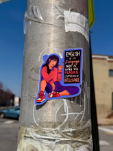 Load image into Gallery viewer, English Is A Language Not A Way To Measure Intelligence | Vinyl Sticker (Glossy)