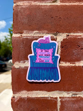 Load image into Gallery viewer, If You Treat Me Like Your Therapist, I’ll Charge Like One | Mental Health | Vinyl Sticker (Matte)