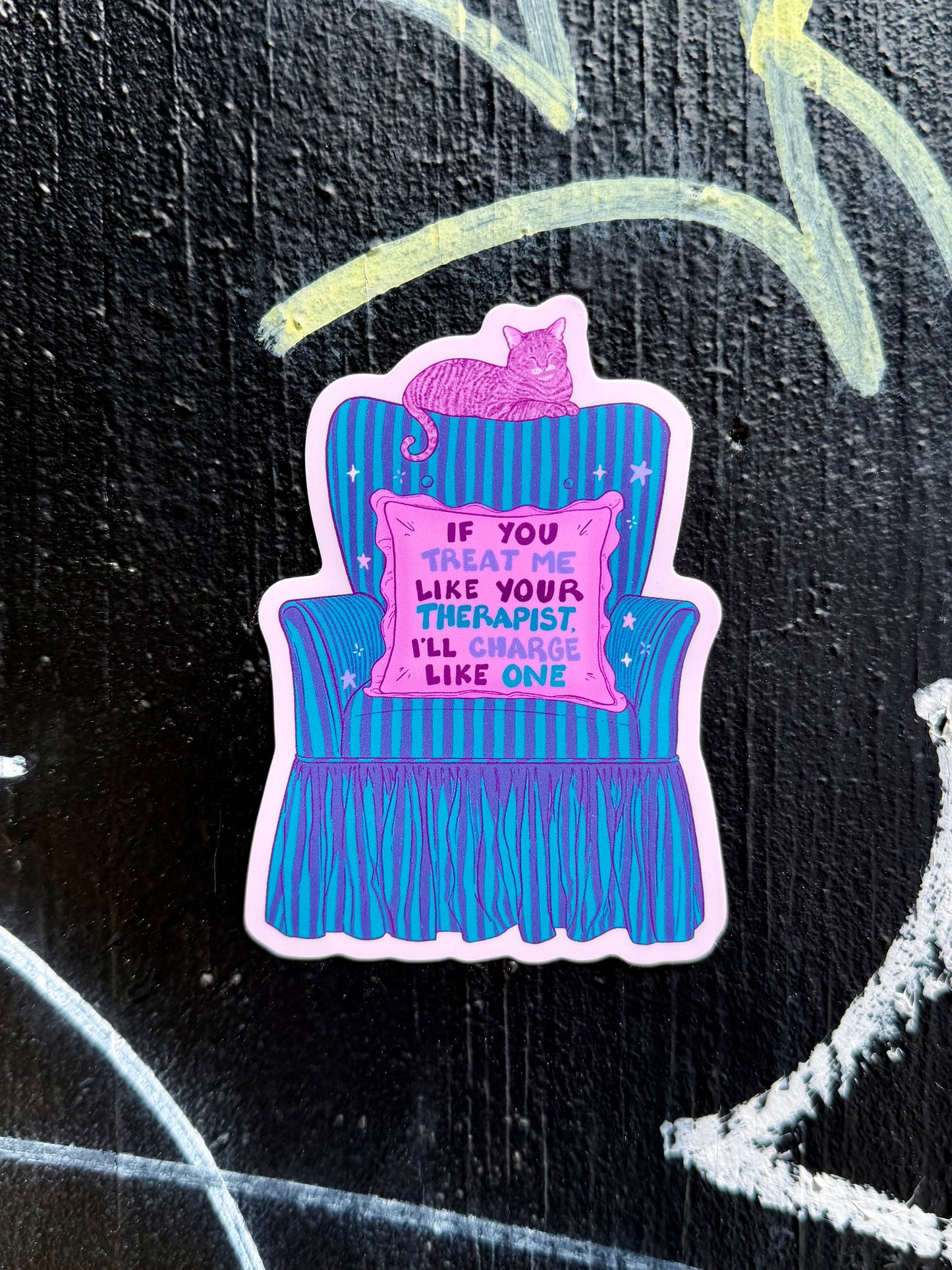 If You Treat Me Like Your Therapist, I'll Charge Like One - Couch Cat Sticker (Matte)