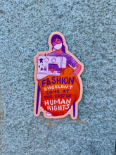 Load image into Gallery viewer, Fashion Shouldn’t Come at the Cost of Human Rights | Ethical Fashion Sewing | Vinyl Sticker (Glossy)