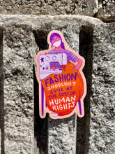 Load image into Gallery viewer, Fashion Shouldn’t Come at the Cost of Human Rights | Ethical Fashion Sewing | Vinyl Sticker (Glossy)