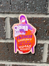 Load image into Gallery viewer, Fashion Shouldn’t Come at the Cost of Human Rights | Ethical Fashion Sewing | Vinyl Sticker (Glossy)