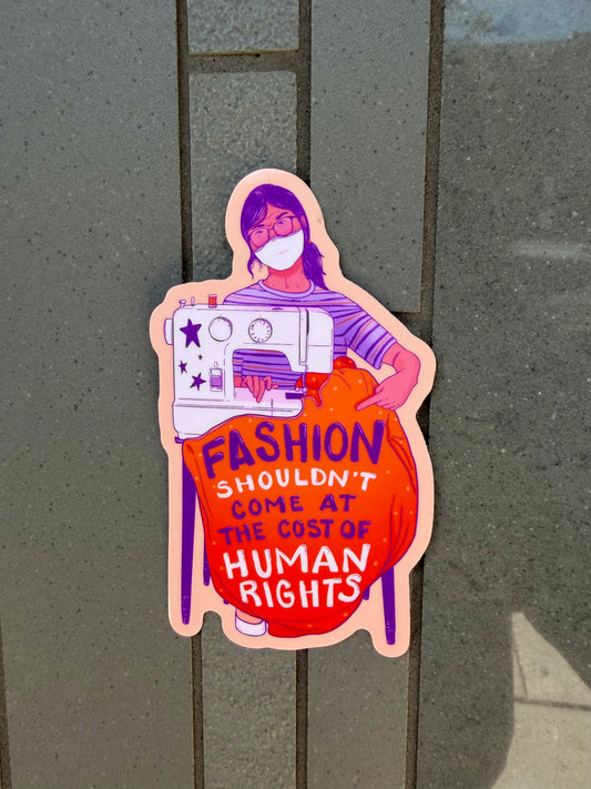 Fashion Shouldn’t Come at the Cost of Human Rights | Ethical Fashion Sewing | Vinyl Sticker (Glossy)
