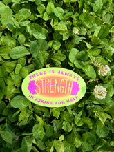 Load image into Gallery viewer, There’s Always Strength in Asking for Help | Mental Health Gym | Vinyl Sticker (Matte)