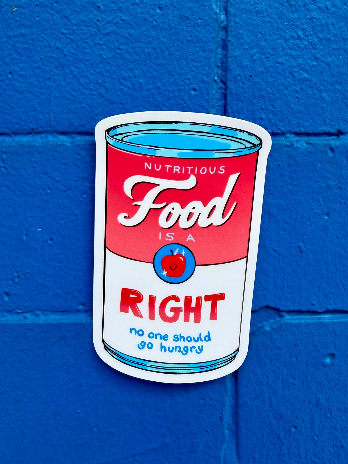 Nutritious Food is a Right - No One Should Go Hungry | Soup Can | Vinyl Sticker (Matte)