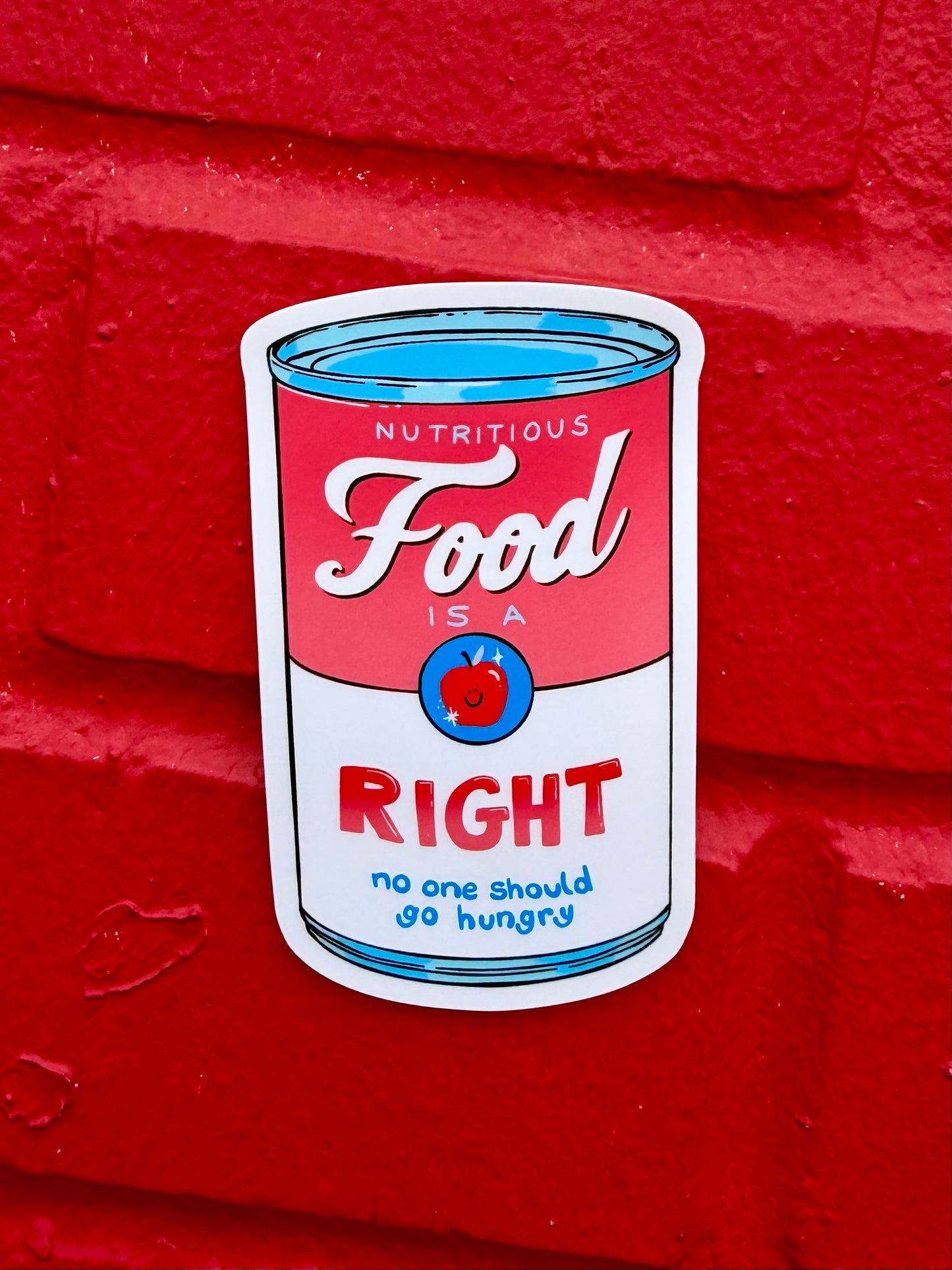 Nutritious Food is a Right - No One Should Go Hungry | Soup Can | Vinyl Sticker (Matte)
