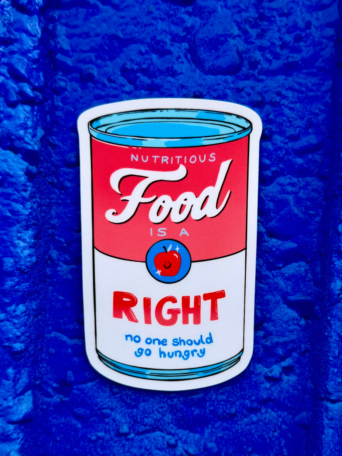 Nutritious Food is a Right - No One Should Go Hungry | Soup Can | Vinyl Sticker (Matte)