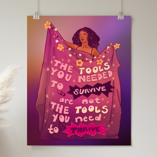 The Tools You Needed to Survive are Not the Tools You Need to Thrive - Print