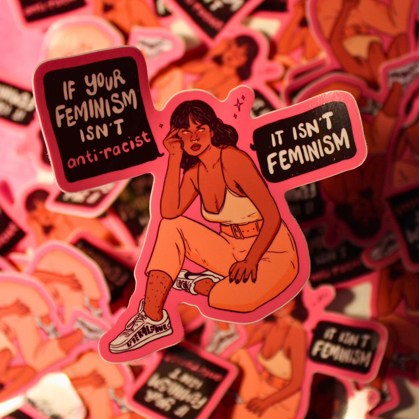 If Your Feminism Isn't Anti-Racist It Isn't Feminism - Sticker (Matte)