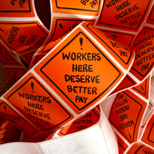 Load image into Gallery viewer, Action Pack: Workers Here Deserve Better Pay | Labor Rights | Thermal Sticker Roll (Paper)