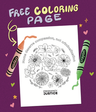 Load image into Gallery viewer, Moms Deserve Compassion, Not Criminalization Coloring Page Digital Download